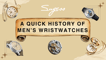 A Quick History of Men’s Wristwatches: Key Moments in Time